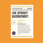 Recenzia: Ako opraviť budúcnosť - Andrew Keen